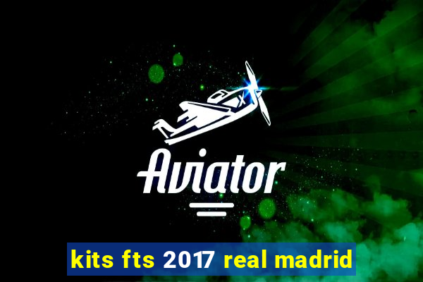 kits fts 2017 real madrid